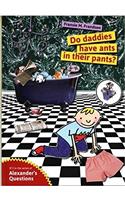 Do Daddies Have Ants in Their Pants?