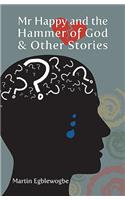 MR Happy and the Hammer of God and Other Stories