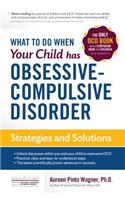 What to Do When Your Child Has Obsessive-Compulsive Disorder