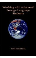 Working with Advanced Foreign Language Students