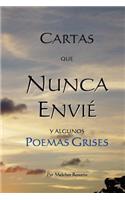 Cartas Que Nunca Envié y Algunos Poemas Grises