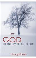 God Doesn't Love Us All the Same