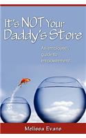 It's Not Your Daddy's Store, an Employee's Guide to Empowerment