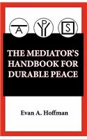 The Mediator's Handbook for Durable Peace