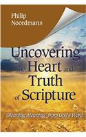 Uncovering the Heart and Truth of Scripture: Gleaning Meaning from God's Word