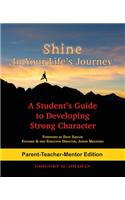 Shine In Your Life's Journey /Parent-Teacher-Mentor Edition