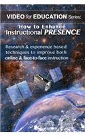 How to Enhance Instructional PRESENCE