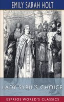 Lady Sybil's Choice (Esprios Classics): A Tale of the Crusades