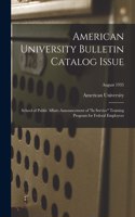 American University Bulletin Catalog Issue: School of Public Affairs Announcement of "In Service" Training Program for Federal Employees; August 1935