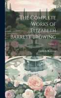 Complete Works of Elizabeth Barrett Browing; Volume 2