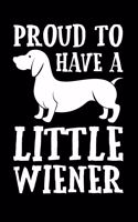 Proud To Have A Little Wiener
