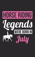 Horse Notebook - Horse Legends Were Born In July - Horse Journal - Birthday Gift for Equestrian
