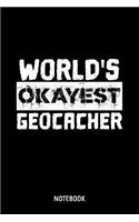 World's Okayest Geocacher Notebook: A5 (Handtaschenformat) Liebesbeweis Blanko Notizheft oder Familie Journal - Familientreffen Tagebuch oder Witziges Geburtstagsgeschenk als Notizbuch