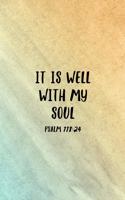 It Is Well With My Soul Psalm 118