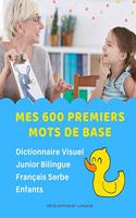 Mes 600 Premiers Mots de Base Dictionnaire Visuel Junior Bilingue Français Serbe Enfants