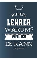 Lehrer weil ich es kann: Praktischer Wochenplaner für ein ganzes Jahr. 53 Seiten A5