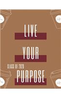 Class of 2020 Live Your Purpose
