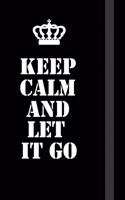 Keep Calm And Let It Go