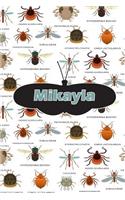 Mikayla: Bug Insect Weekly Planer Book Notebook Journal Book 120 Pages 6x9