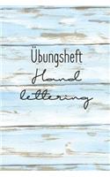 Übungsheft Handlettering: Übungsbuch Für Hand Lettering - 110 Seiten Mit Vorbereitetem Muster Zum Üben Einer Schöneren Handschrift