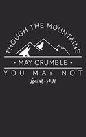 Though the Mountains May Crumble You May Not Isaiah 54