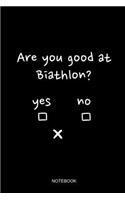 Are You Good At Biathlon Notebook