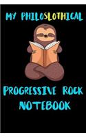 My Philoslothical Progressive Rock Notebook: Blank Lined Notebook Journal Gift Idea For (Lazy) Sloth Spirit Animal Lovers