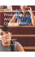 Methods Solve Productivity And Consumption