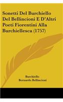 Sonetti Del Burchiello Del Bellincioni E D'Altri Poeti Fiorentini Alla Burchiellesca (1757)