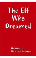 The Elf Who Dreamed