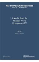 Scientific Basis for Nuclear Waste Management XV: Volume 257