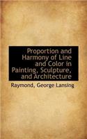 Proportion and Harmony of Line and Color in Painting, Sculpture, and Architecture