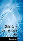 Child Care: The Preschool Age