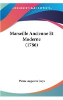 Marseille Ancienne Et Moderne (1786)