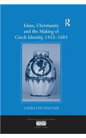Islam, Christianity and the Making of Czech Identity, 1453-1683