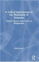 A Critical Introduction to the Philosophy of Language: Central Themes from Locke to Wittgenstein