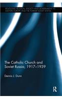 The Catholic Church and Soviet Russia, 1917-39