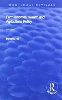 Farm Incomes, Wealth and Agricultural Policy