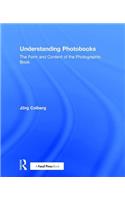 Understanding Photobooks: The Form and Content of the Photographic Book
