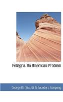 Pellagra. an American Problem