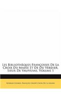 Les Bibliothèques Françoises De La Croix Du Maine Et De Du Verdier, Sieur De Vauprivas, Volume 1