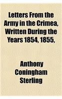 Letters from the Army in the Crimea, Written During the Years 1854, 1855,