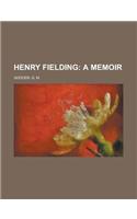Henry Fielding; A Memoir