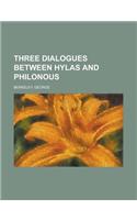 Three Dialogues Between Hylas and Philonous: (English)