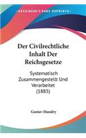 Der Civilrechtliche Inhalt Der Reichsgesetze