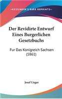 Der Revidirte Entwurf Eines Burgerlichen Gesetzbuchs: Fur Das Konigreich Sachsen (1861)