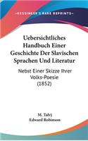 Uebersichtliches Handbuch Einer Geschichte Der Slavischen Sprachen Und Literatur