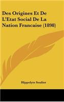 Des Origines Et de L'Etat Social de La Nation Francaise (1898)