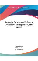Symbolae Bethmanno Hollwegio Oblatae Die XII September, 1868 (1868)