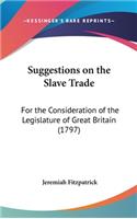 Suggestions on the Slave Trade
